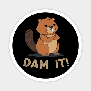 Dam it Beaver Pun Funny Meme Magnet